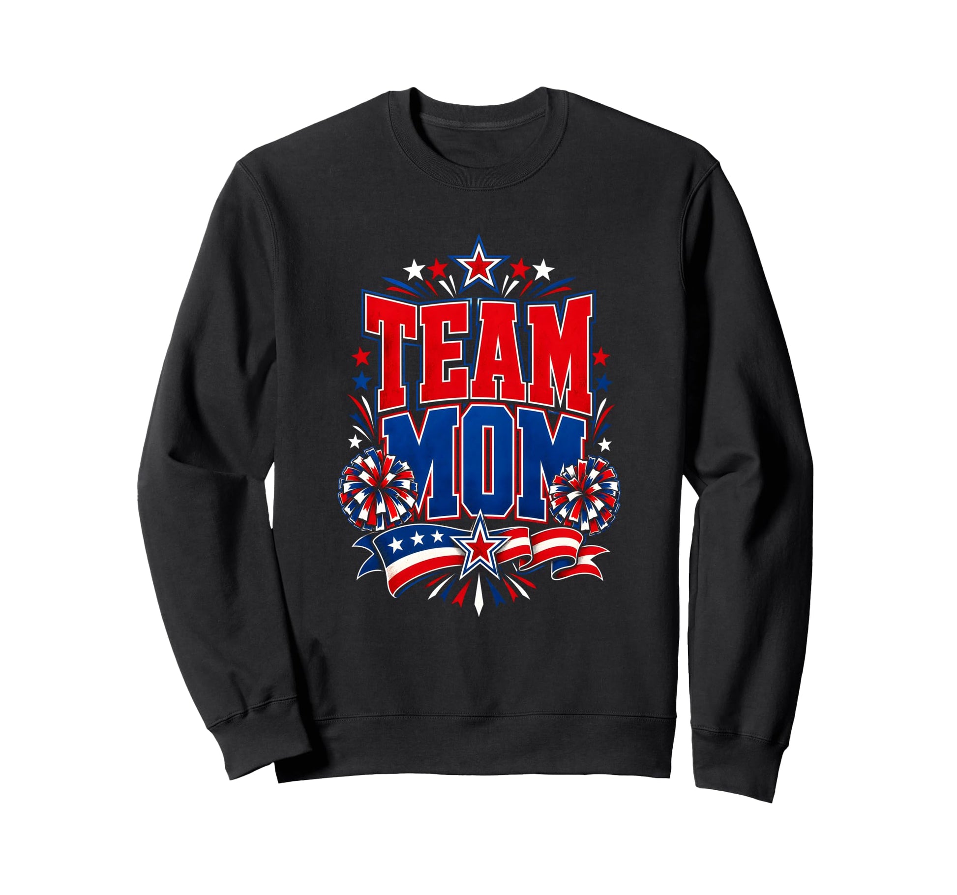 Team Mom Patriotic Mom Sports Pride Sweatshirt - Unique Graphic for Adults - T-Shirt, Sweatshirt, Hoodie