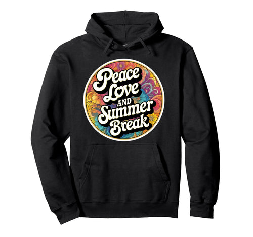 Peace Love And Summer Break Vacation Hoodie - Novelty Apparel Unisex - T-Shirt, Sweatshirt, Hoodie