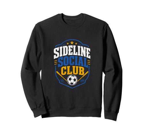 Sideline Social Club Soccer Sweatshirt - Novelty Apparel for Adults - T-Shirt, Sweatshirt, Hoodie