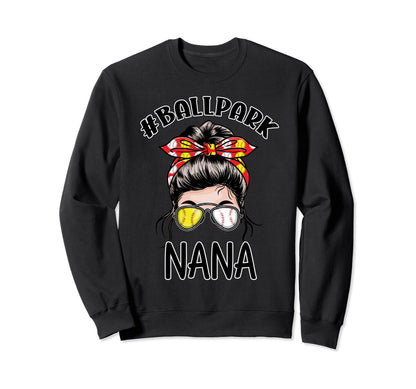 Baseball Nana Ballpark Grandma Sweatshirt - Streetwear Style Men Women - T-Shirt, Sweatshirt, Hoodie