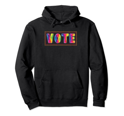 Rainbow Vote Lgtbq Rights Hoodie - Streetwear Style Unisex - T-Shirt, Sweatshirt, Hoodie