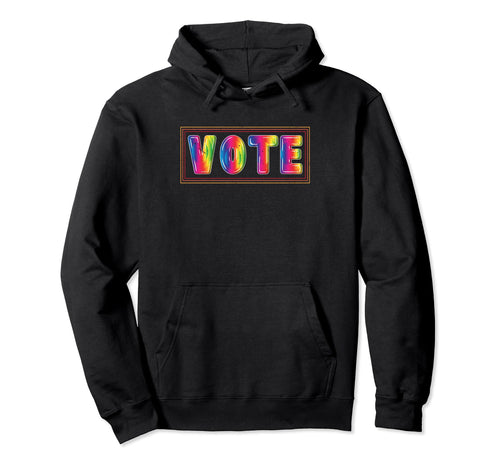Rainbow Vote Lgtbq Rights Hoodie - Streetwear Style Unisex - T-Shirt, Sweatshirt, Hoodie
