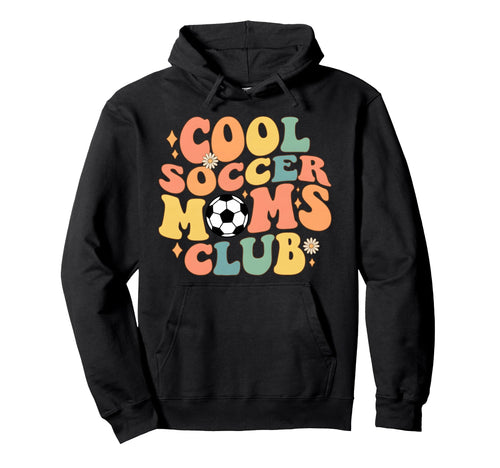 Soccer Mom Club Sports Mother Football Hoodie - Novelty Apparel Men Women - T-Shirt, Sweatshirt, Hoodie