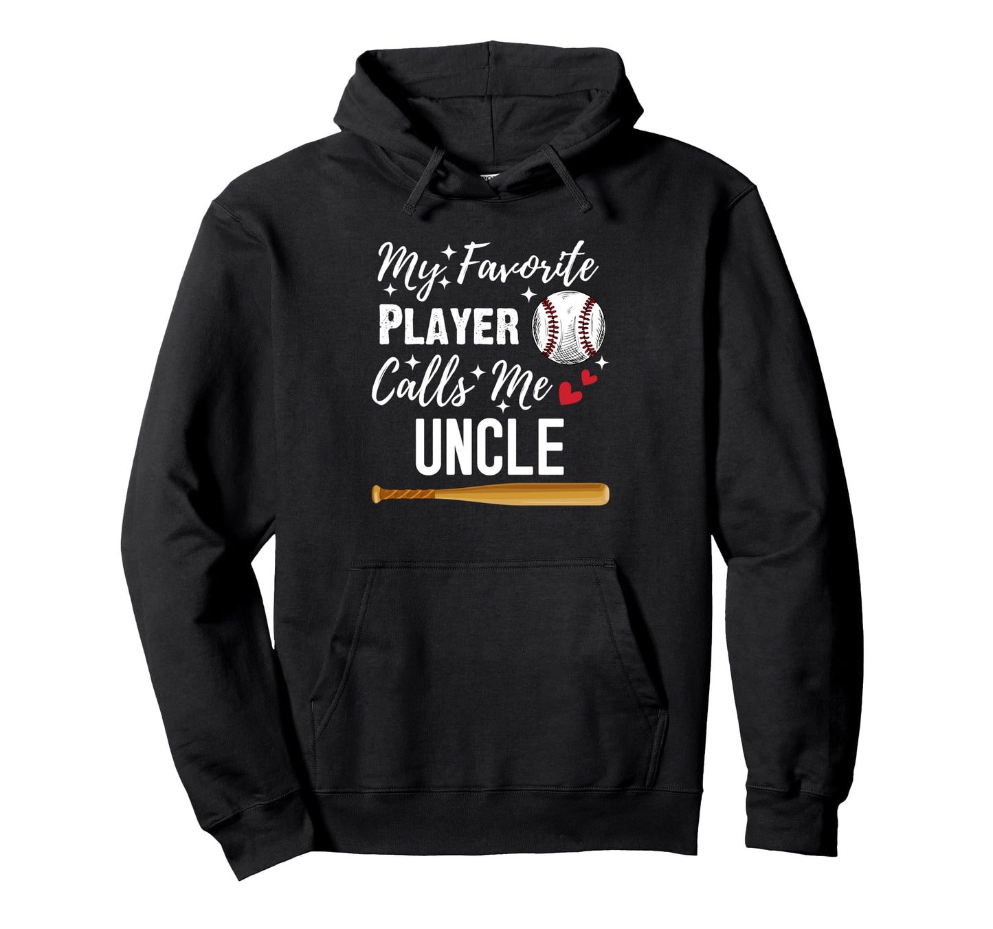 Baseball My Favorite Player Calls Me Uncle Hoodie - Unique Graphic Unisex - T-Shirt, Sweatshirt, Hoodie