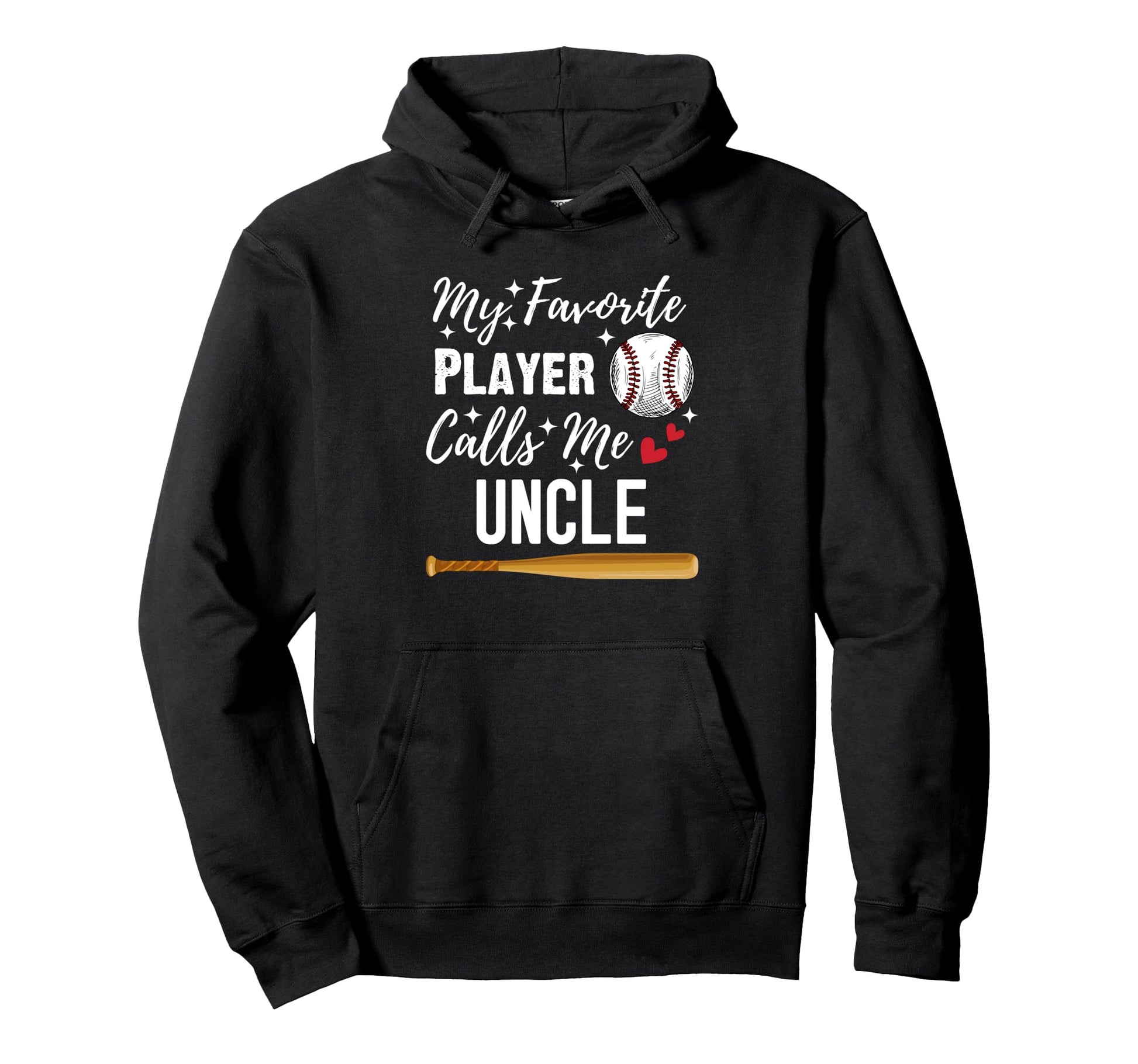 Baseball My Favorite Player Calls Me Uncle Hoodie - Unique Graphic Unisex - T-Shirt, Sweatshirt, Hoodie