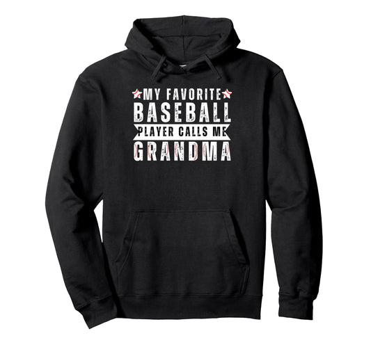 My Favorite Baseball Player Calls Me Hoodie - Novelty Apparel for Adults - T-Shirt, Sweatshirt, Hoodie