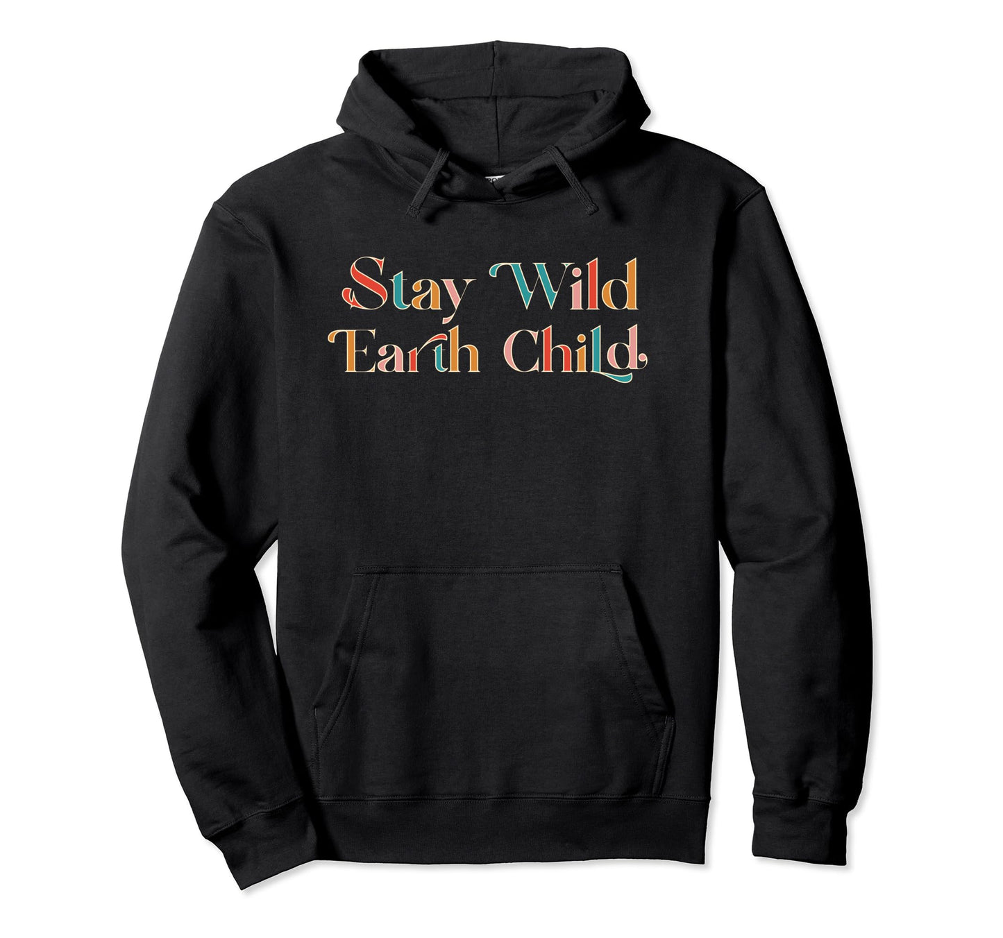 Stay Wild Earth Child Brown Hoodie - Streetwear Style for Adults - T-Shirt, Sweatshirt, Hoodie