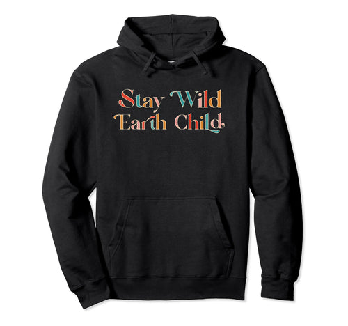 Stay Wild Earth Child Brown Hoodie - Streetwear Style for Adults - T-Shirt, Sweatshirt, Hoodie