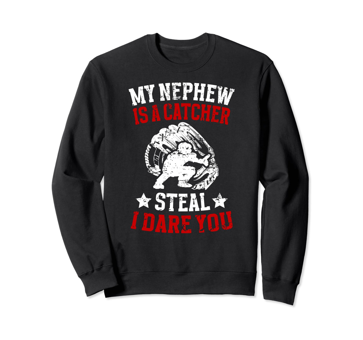 My Nephew Is Baseball Catcher Sweatshirt - Aesthetic Graphic Men Women - T-Shirt, Sweatshirt, Hoodie