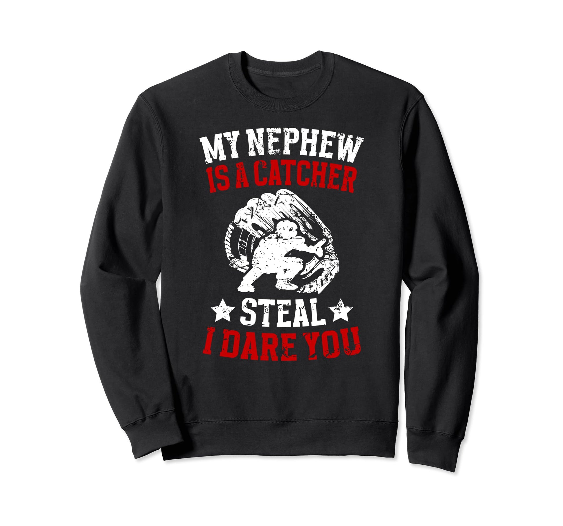 My Nephew Is Baseball Catcher Sweatshirt - Aesthetic Graphic Men Women - T-Shirt, Sweatshirt, Hoodie
