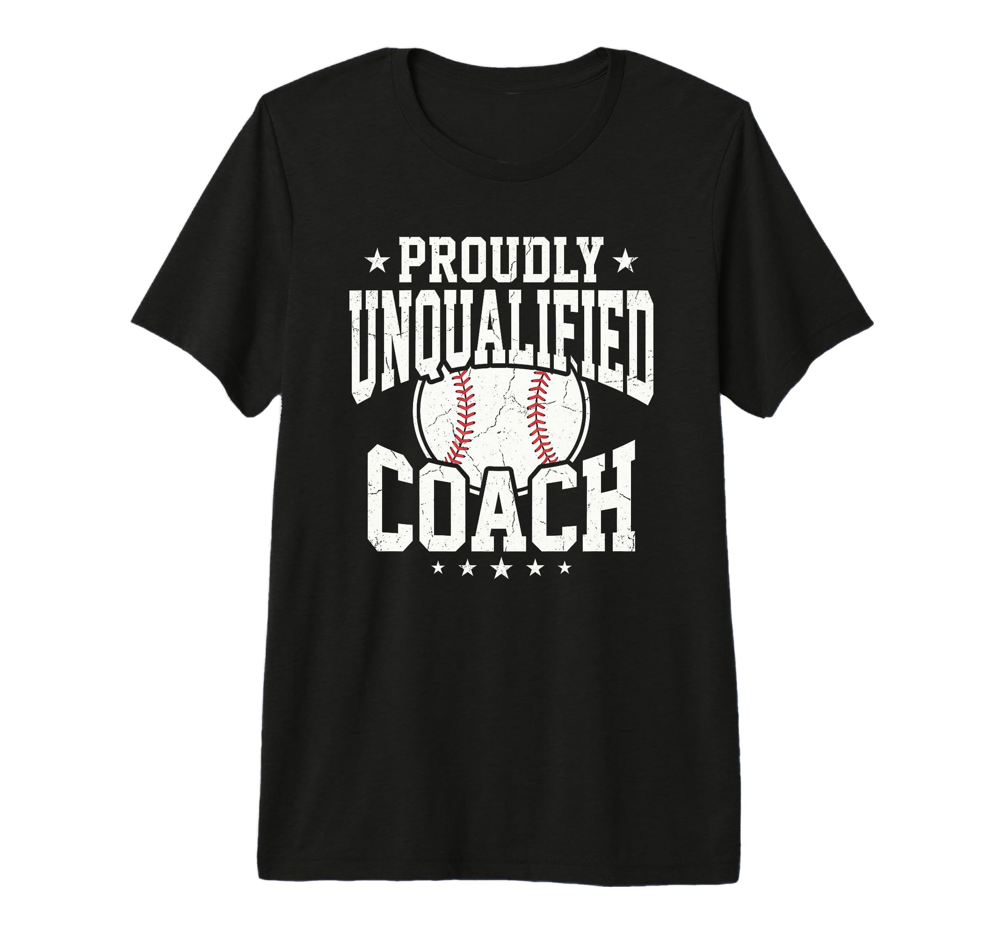 Proudly Unqualified Coach Baseball T-Shirt - Unique Graphic Men Women - T-Shirt, Sweatshirt, Hoodie