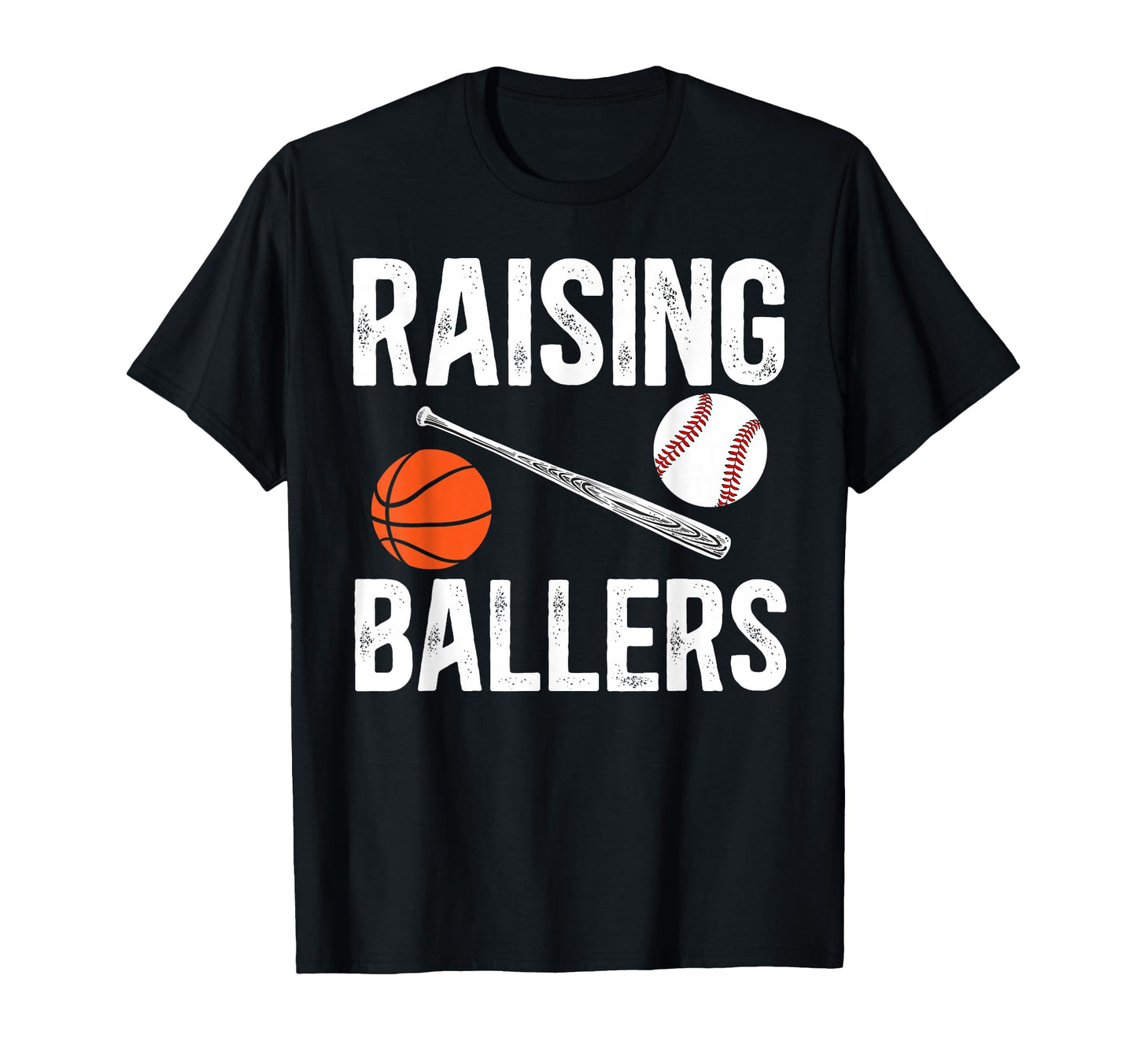 Raising Ballers Basketball Baseball Dad T-Shirt - Trendy Graphic Men Women - T-Shirt, Sweatshirt, Hoodie