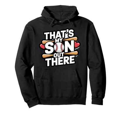 Thats My Son Out There Baseball Pride Hoodie - Novelty Apparel for Adults - T-Shirt, Sweatshirt, Hoodie