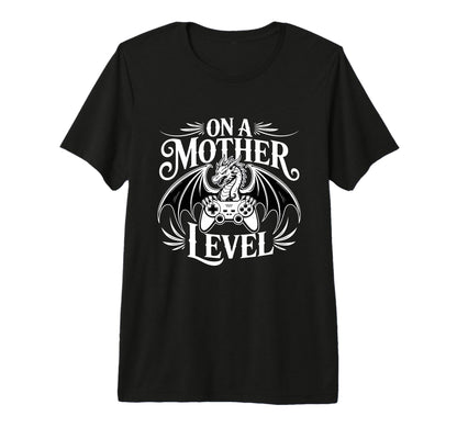 Funny Mothers Day Mother Level Gamer T-Shirt - Novelty Apparel for Adults - T-Shirt, Sweatshirt, Hoodie