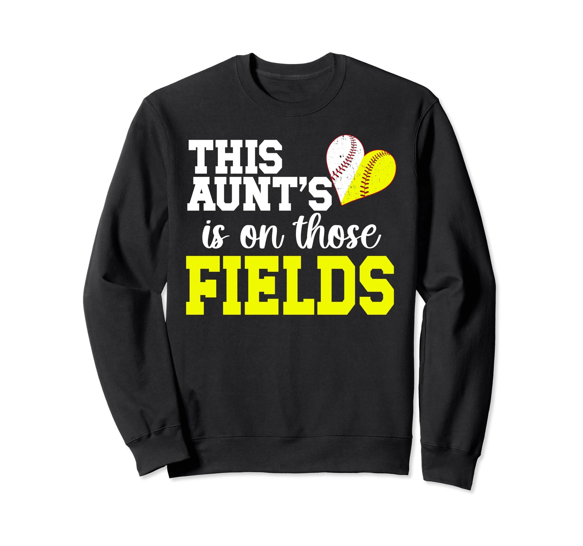 Those Fields Baseball Softball Aunt Sweatshirt - Unique Graphic for Adults - T-Shirt, Sweatshirt, Hoodie