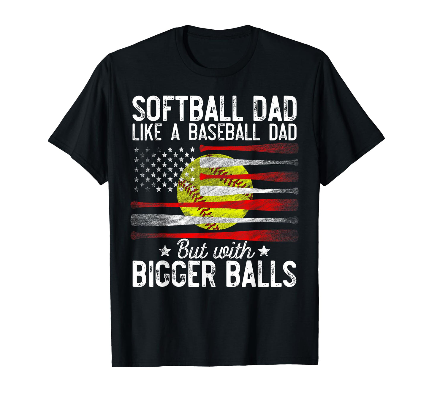 Softball Dad Just Like Baseball Dad But T-Shirt - Graphic Print Unisex - T-Shirt, Sweatshirt, Hoodie