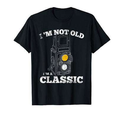 Camera Lovers Im Not Old Im T-Shirt - Aesthetic Graphic Unisex - T-Shirt, Sweatshirt, Hoodie