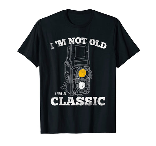 Camera Lovers Im Not Old Im T-Shirt - Aesthetic Graphic Unisex - T-Shirt, Sweatshirt, Hoodie