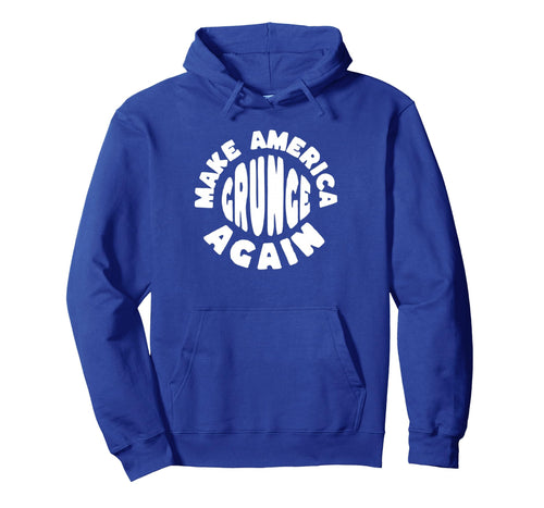 Make America Grunge Again 90S Funny Hoodie - Unique Graphic for Adults - T-Shirt, Sweatshirt, Hoodie