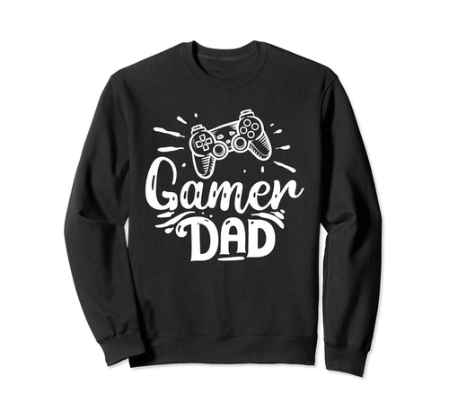 Gamer Dad Fathers Day Gift Daddy Sweatshirt - Custom Art Print Men Women - T-Shirt, Sweatshirt, Hoodie