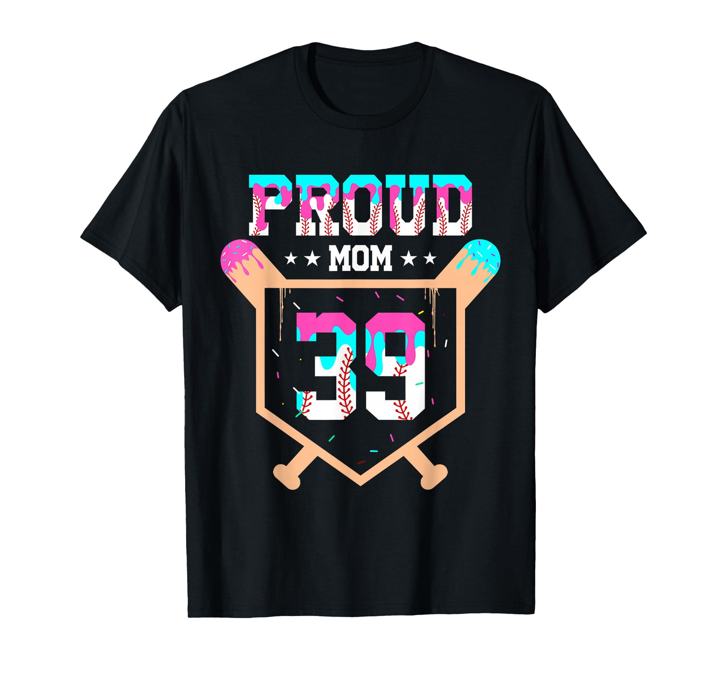 Proud Mom Baseball Player Number 39 T-Shirt - Casual Everyday Wear Unisex - T-Shirt, Sweatshirt, Hoodie