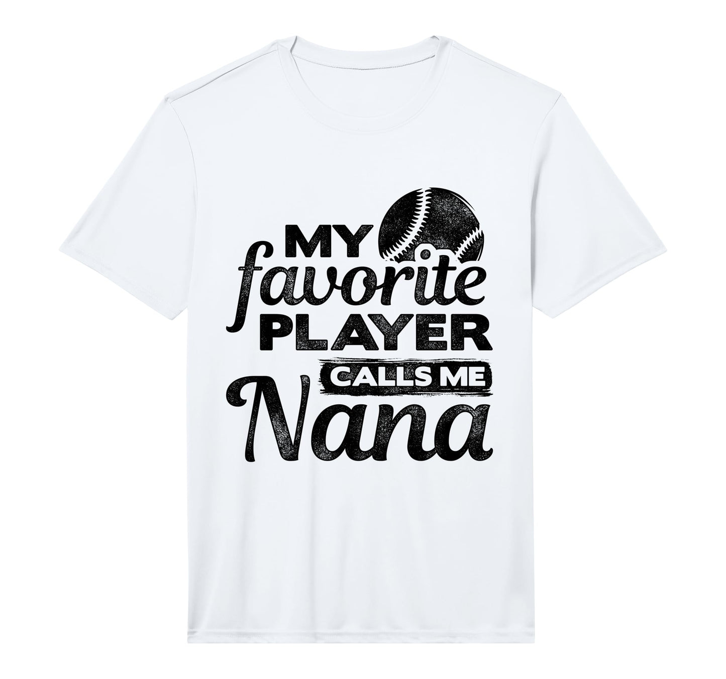 Mens My Favorite Player Calls Me Nana T-Shirt - Custom Art Print Men Women - T-Shirt, Sweatshirt, Hoodie