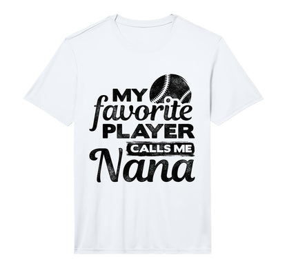 Mens My Favorite Player Calls Me Nana T-Shirt - Custom Art Print Men Women - T-Shirt, Sweatshirt, Hoodie