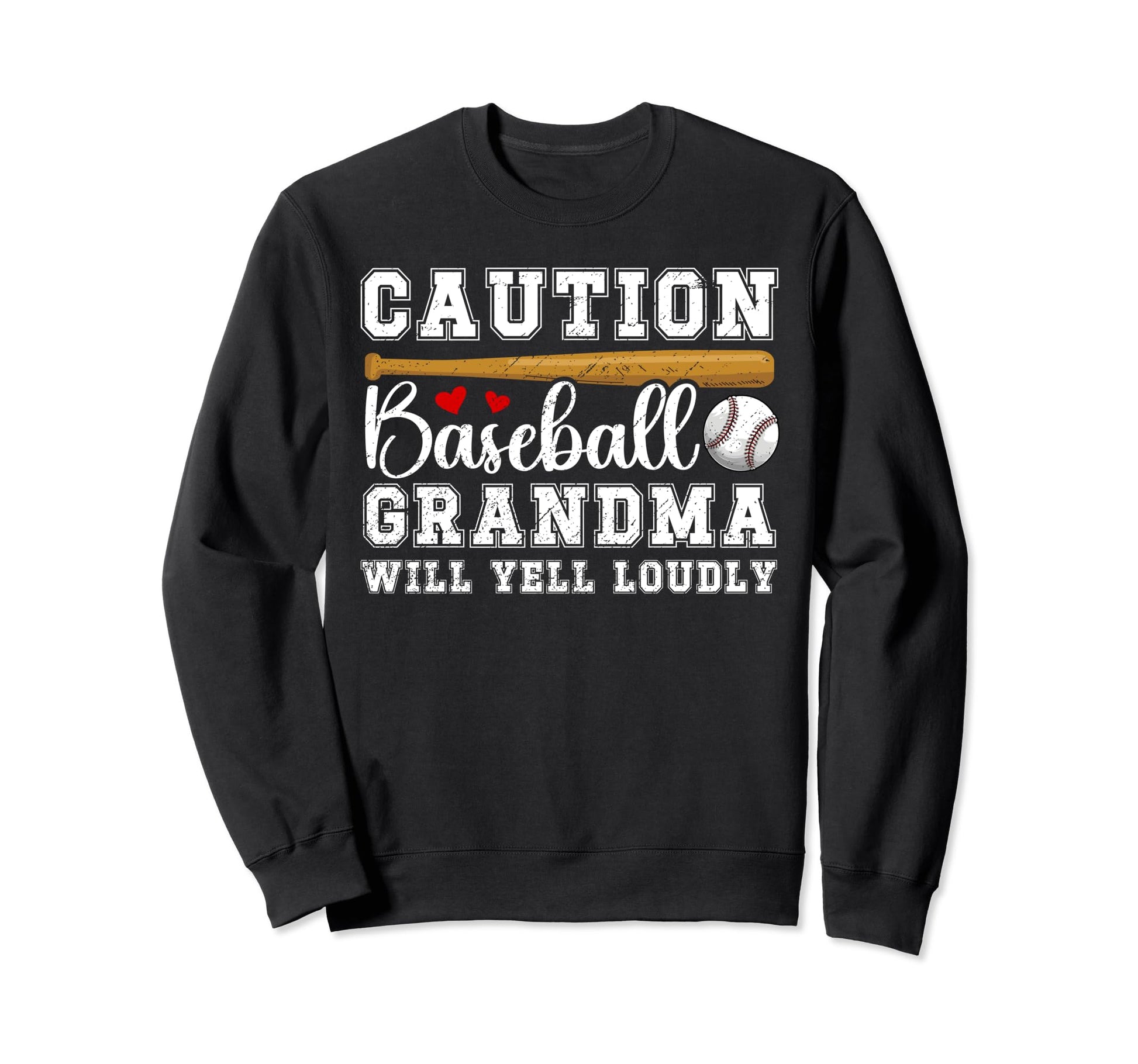 Baseball Grandma Will Yell Loudly Sweatshirt - Graphic Print Men Women - T-Shirt, Sweatshirt, Hoodie