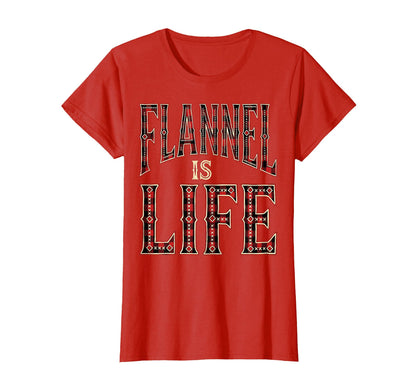 Flannel Is Life Grunge T-Shirt - Fun Novelty Design Men Women - T-Shirt, Sweatshirt, Hoodie