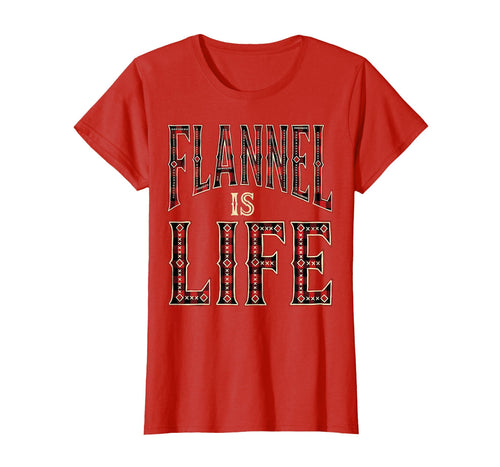 Flannel Is Life Grunge T-Shirt - Fun Novelty Design Men Women - T-Shirt, Sweatshirt, Hoodie