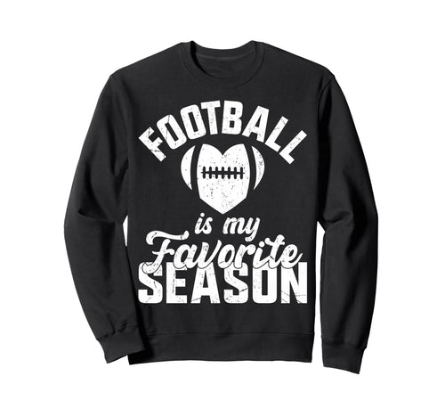 American Football Is My Favorite Sweatshirt - Streetwear Style Unisex - T-Shirt, Sweatshirt, Hoodie