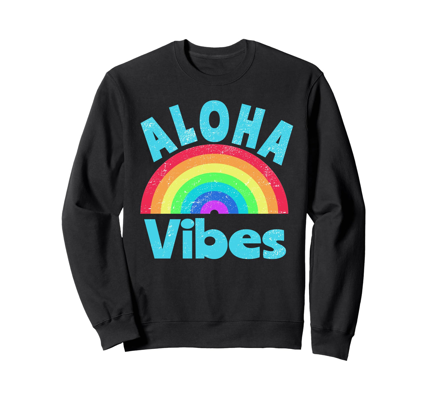 Aloha Vibes Rainbow Hawaii Hawaiian Sweatshirt - Novelty Apparel Men Women - T-Shirt, Sweatshirt, Hoodie