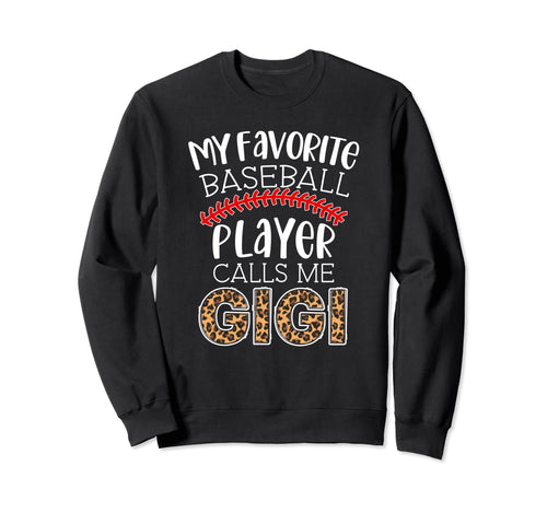 My Favorite Player Calls Me Gigi Sweatshirt - Unique Graphic Men Women - T-Shirt, Sweatshirt, Hoodie