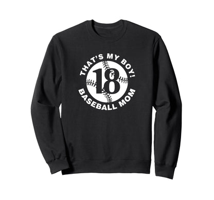 Thats My Baseball Mom 18 Favorite Sweatshirt - Fun Novelty Design Unisex - T-Shirt, Sweatshirt, Hoodie
