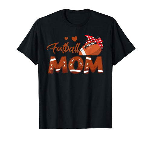 Football Mom Mom Life Football Game Day T-Shirt - Unique Graphic Men Women - T-Shirt, Sweatshirt, Hoodie