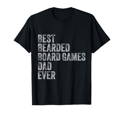 Best Bearded Board Games Dad T-Shirt - Casual Everyday Wear Men Women - T-Shirt, Sweatshirt, Hoodie