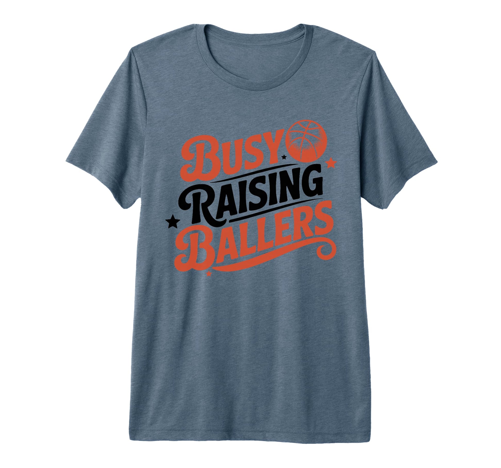 Busy Raising Ballers Funny Basketball T-Shirt - Trendy Graphic Men Women - T-Shirt, Sweatshirt, Hoodie