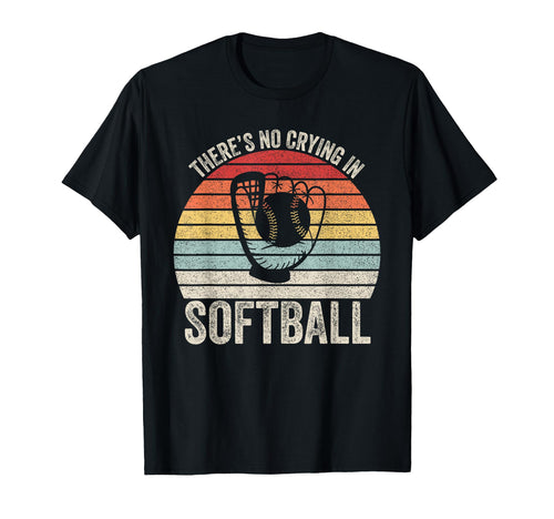 Theres No Crying Softball Team Player T-Shirt - Minimalist Print Unisex - T-Shirt, Sweatshirt, Hoodie