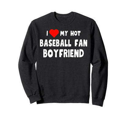 I Love My Hot Baseball Fan Sweatshirt - Custom Art Print for Adults - T-Shirt, Sweatshirt, Hoodie