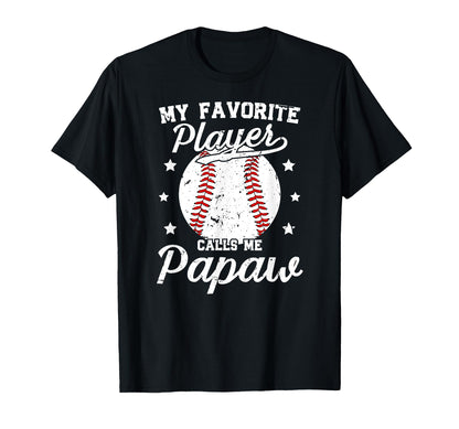 My Favorite Baseball Player Papaw T-Shirt - Aesthetic Graphic Men Women - T-Shirt, Sweatshirt, Hoodie