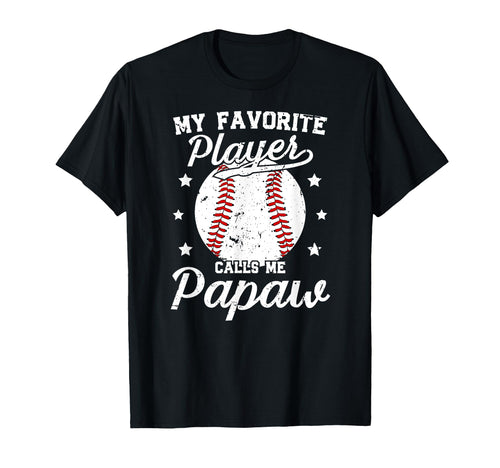 My Favorite Baseball Player Papaw T-Shirt - Aesthetic Graphic Men Women - T-Shirt, Sweatshirt, Hoodie