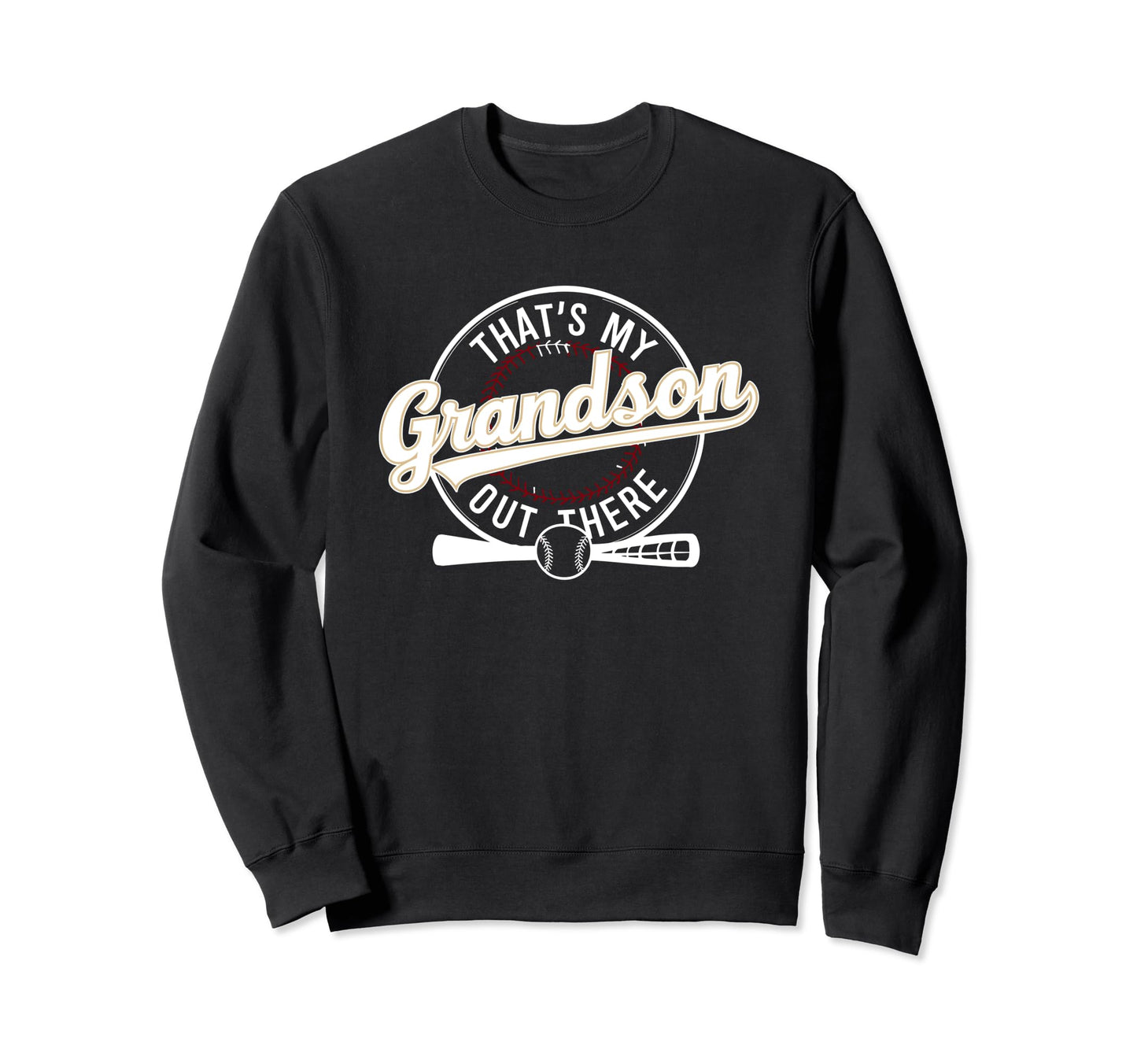 Thats My Grandson Out There Sweatshirt - Fun Novelty Design for Adults - T-Shirt, Sweatshirt, Hoodie