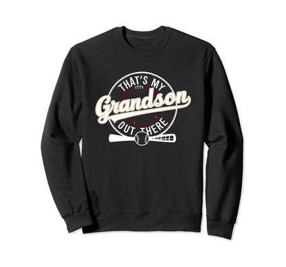 Thats My Grandson Out There Sweatshirt - Fun Novelty Design for Adults - T-Shirt, Sweatshirt, Hoodie