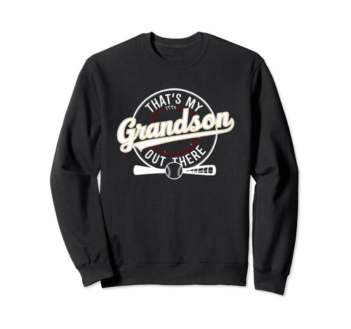 Thats My Grandson Out There Sweatshirt - Fun Novelty Design for Adults - T-Shirt, Sweatshirt, Hoodie