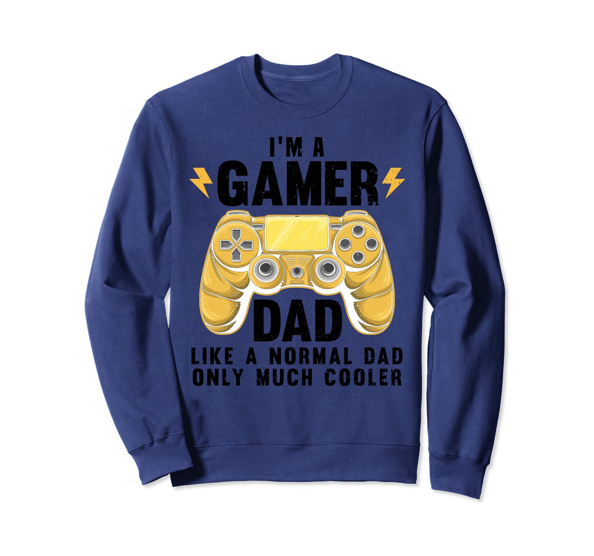 Funny Gamer Dad Husband Gaming Sweatshirt - Fun Novelty Design Men Women - T-Shirt, Sweatshirt, Hoodie