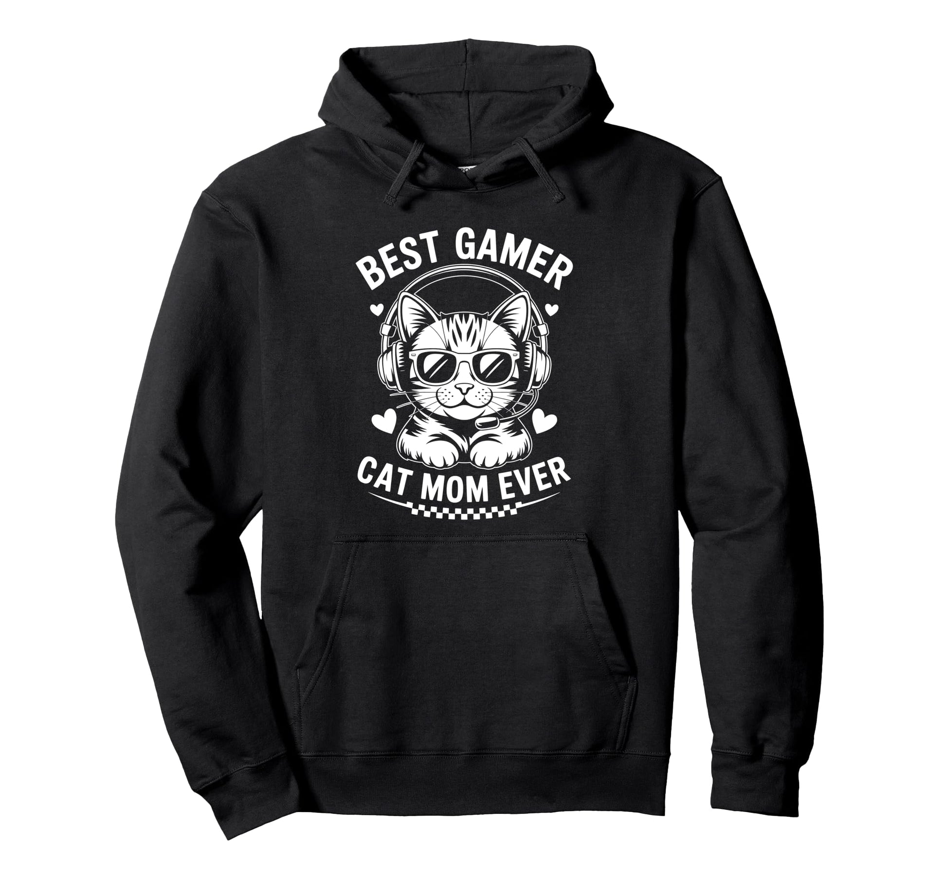 Best Gamer Cat Mom Ever Funny Hoodie - Casual Everyday Wear Men Women - T-Shirt, Sweatshirt, Hoodie