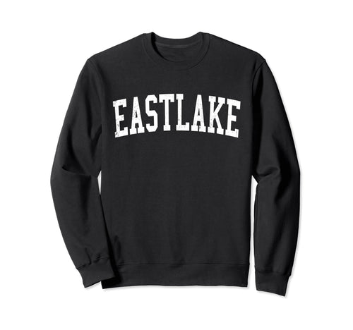 Eastlake Oh Distressed White Varsity Sweatshirt - Unique Graphic Men Women - T-Shirt, Sweatshirt, Hoodie