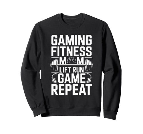 Gaming Fitness Dog Mom Lift Run Game Sweatshirt - Trendy Graphic Men Women - T-Shirt, Sweatshirt, Hoodie