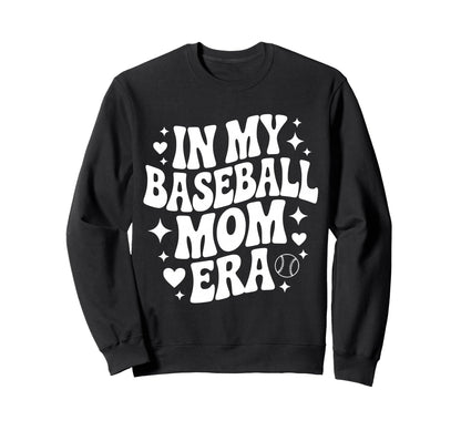 My Baseball Mom Era Funny Baseball Sweatshirt - Fun Novelty Design Unisex - T-Shirt, Sweatshirt, Hoodie