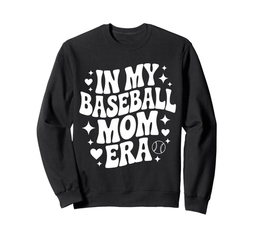 My Baseball Mom Era Funny Baseball Sweatshirt - Fun Novelty Design Unisex - T-Shirt, Sweatshirt, Hoodie